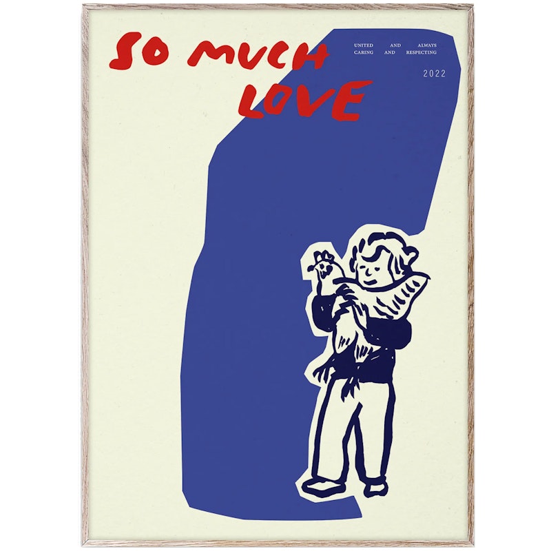 So Much Love / Chicken Poster 30x40 cm